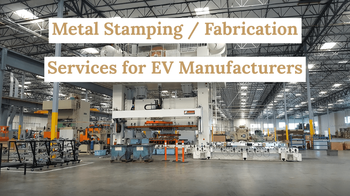 Metal Stamping / Fabrication Services for EV Manufacturers